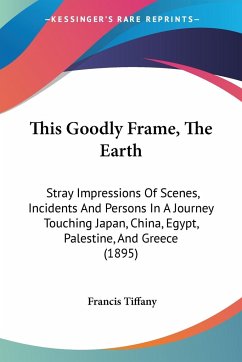 This Goodly Frame, The Earth - Tiffany, Francis