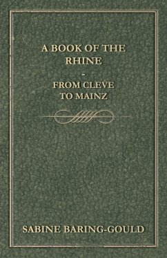 A Book Of The Rhine - From Cleve To Mainz - Gould, S. Baring