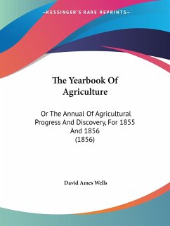 The Yearbook Of Agriculture - Wells, David Ames