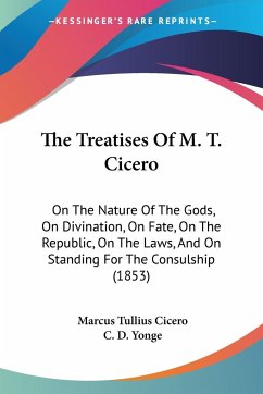 The Treatises Of M. T. Cicero - Cicero, Marcus Tullius