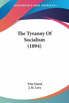 The Tyranny Of Socialism (1894) - Guyot, Yves