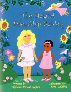 The Magical Friendship Garden - Rounce, Rebekah Barlow; Golembe, Carla (Illustrator)
