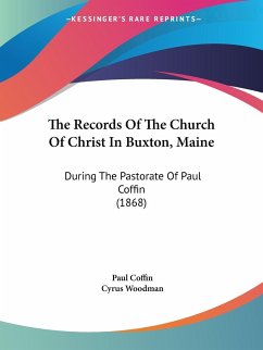 The Records Of The Church Of Christ In Buxton, Maine