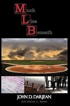Much Lies Beneath - Darjean, John D.; Brooks, Charles C.