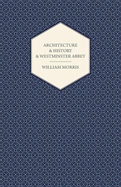 Architecture and History and Westminster Abbey - Morris, William