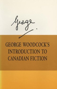 George Woodcock's Introduction to Canadian Fiction - Woodcock, George