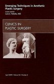 Emerging Techniques in Aesthetic Plastic Surgery, an Issue of Clinics in Plastic Surgery