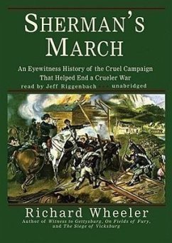Sherman's March: An Eyewitness History of the Cruel Campaign That Helped End a Crueler War - Wheeler, Richard S.