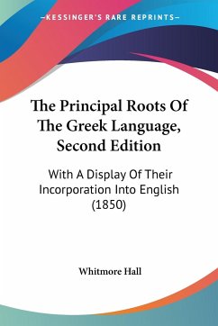 The Principal Roots Of The Greek Language, Second Edition