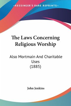 The Laws Concerning Religious Worship - Jenkins, John
