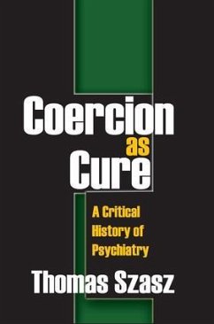 Coercion as Cure - Villafana, Frank; Szasz, Thomas