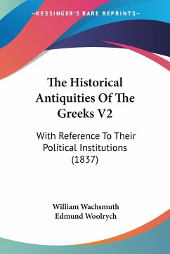 The Historical Antiquities Of The Greeks V2 - Wachsmuth, William