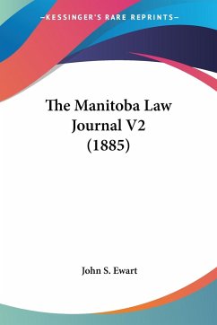 The Manitoba Law Journal V2 (1885) - Ewart, John S.