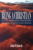 Being a Christian in the Wesleyan Tradition: Belong, Believing, Living, Growing