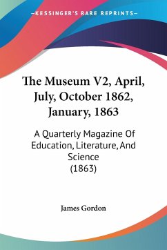 The Museum V2, April, July, October 1862, January, 1863
