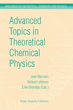 Advanced Topics in Theoretical Chemical Physics - Maruani, J. / Lefebvre, Roland / Brändas, Erkki J. (Hgg.)