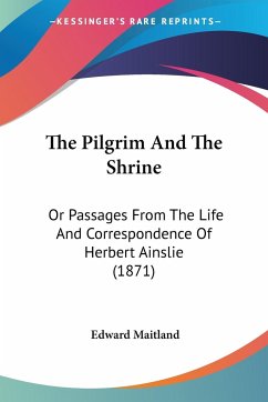 The Pilgrim And The Shrine - Maitland, Edward