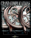 Grand Complications: High Quality Watchmaking - Volume V