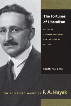 The Fortunes of Liberalism: Essays on Austrian Economics and the Ideal of Freedom - Hayek, F. A.