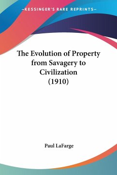 The Evolution of Property from Savagery to Civilization (1910)