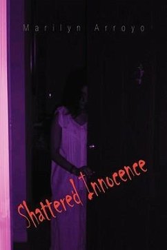 Shattered Innocence - Arroyo, Marilyn