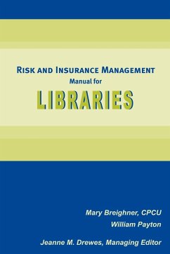 Risk and Insurance Management Manual for Libraries - Breighner, Mary; Payton, William