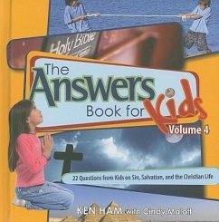 Answers Book for Kids Volume 4: 22 Questions from Kids on Sin, Salvation, and the Christian Life - Ham, Ken