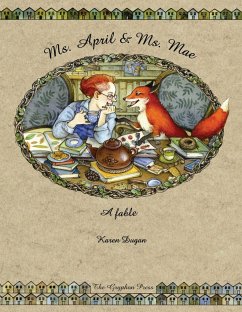 Ms. April & Ms. Mae: A Fable - Dugan, Karen