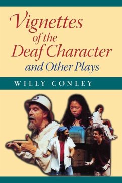 Vignettes of the Deaf Character and Other Plays - Conley, Willy