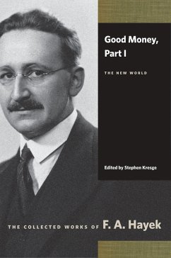 Good Money, Part I: The New World - Hayek, F A