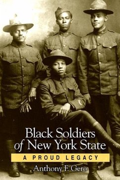 Black Soldiers of New York State: A Proud Legacy - Gero, Anthony F.