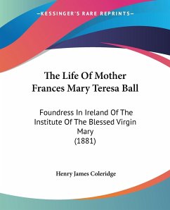 The Life Of Mother Frances Mary Teresa Ball