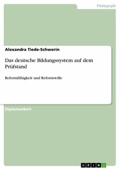 Das deutsche Bildungssystem auf dem Prüfstand - Tiede-Schwerin, Alexandra