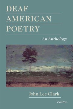 Deaf American Poetry: An Anthology - Clark, John Lee