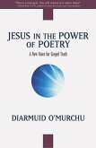 Jesus in the Power of Poetry: A New Voice for Gospel Truth