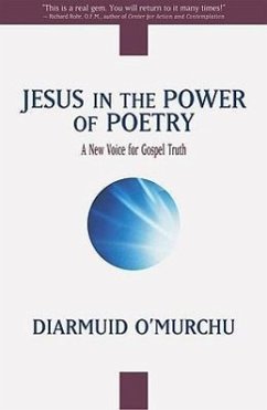 Jesus in the Power of Poetry: A New Voice for Gospel Truth - O'Murchu, Diarmuid