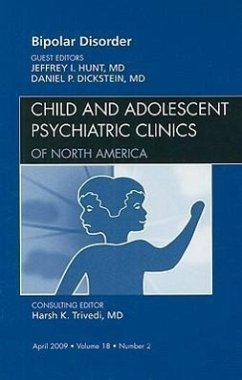 Bipolar Disorder, an Issue of Child and Adolescent Psychiatric Clinics - Hunt, Jeffrey I.;Dickstein, Daniel P.