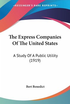 The Express Companies Of The United States - Benedict, Bert