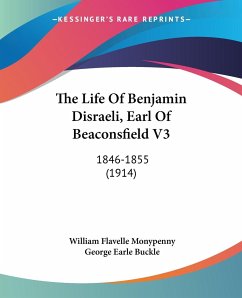 The Life Of Benjamin Disraeli, Earl Of Beaconsfield V3 - Monypenny, William Flavelle; Buckle, George Earle