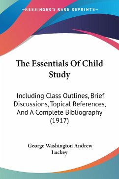 The Essentials Of Child Study - Luckey, George Washington Andrew