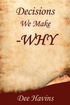 Decisions We Make -Why