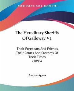 The Hereditary Sheriffs Of Galloway V1 - Agnew, Andrew