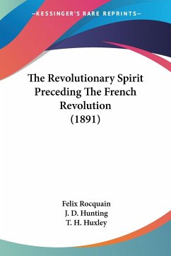 The Revolutionary Spirit Preceding The French Revolution (1891)