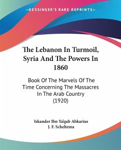 The Lebanon In Turmoil, Syria And The Powers In 1860