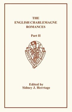 English Charlemagne Romances: Part II - Herrtage, S J H (ed.)