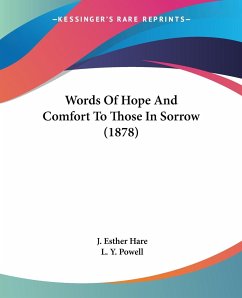 Words Of Hope And Comfort To Those In Sorrow (1878) - Hare, J. Esther