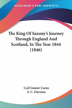 The King Of Saxony's Journey Through England And Scotland, In The Year 1844 (1846)