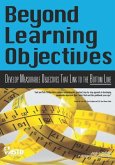Beyond Learning Objectives: Develop Measurable Objectives That Link to the Bottom Line