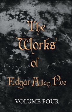 The Works of Edgar Allan Poe - Volume Four - Poe, Edgar Allan