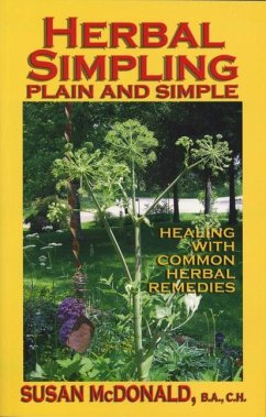 Herbal Simpling Plain and Simple: Healing with Common Herbal Remedies - McDonald, Susan